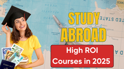 High-ROI Courses in 2025: Best Programs for Indian Students Planning to Study Abroad